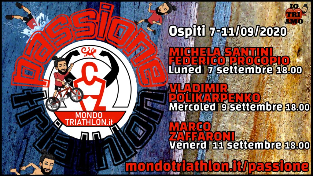 Passione Triathlon, il palinsesto dal 7 all'11 settembre 2020, con Michela Santini e Federico Procopio, Vladimir Polikarpenko, Marco Zaffaroni