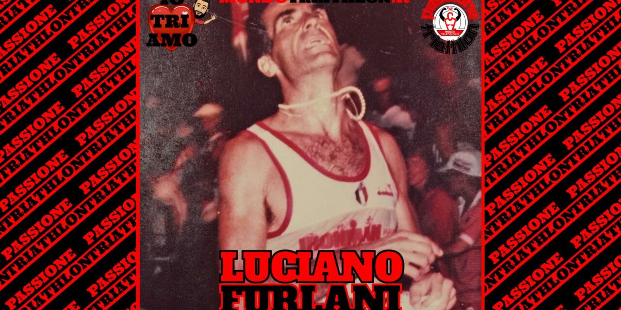 Luciano Furlani – Passione Triathlon n° 127