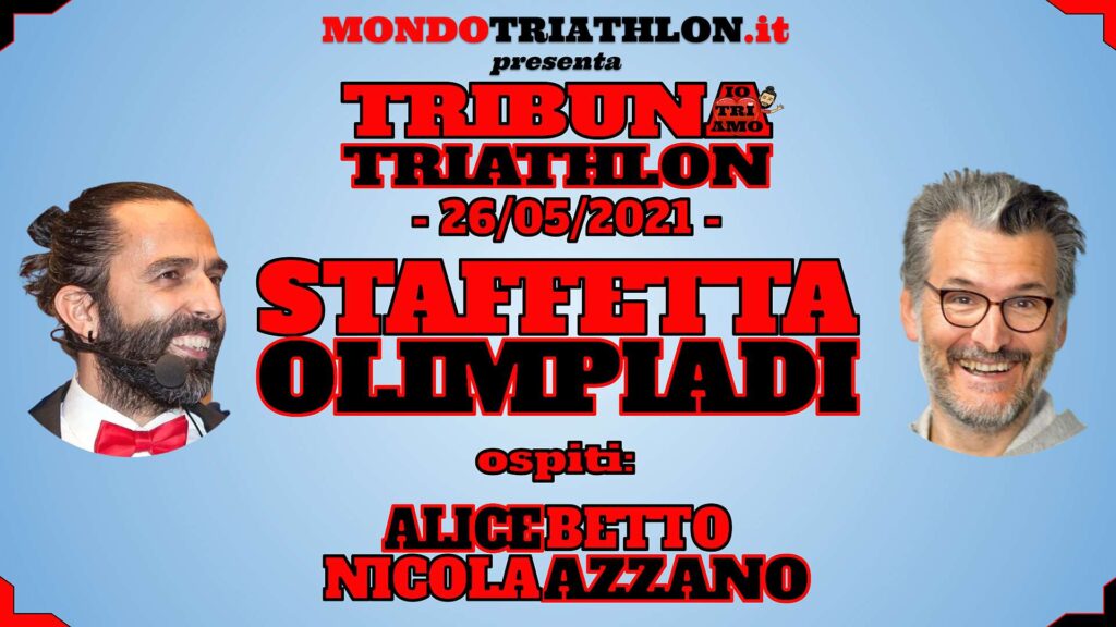 Tribuna Triathlon n° 8 - STAFFETTA OLIMPIADI - 26 maggio 2021 - Alice Betto e Nicola Azzano