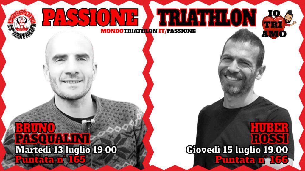 Copertina Passione Triathlon 13 e 15 luglio 2021 - Bruno Pasqualini e Huber Rossi, puntate 165 e 166