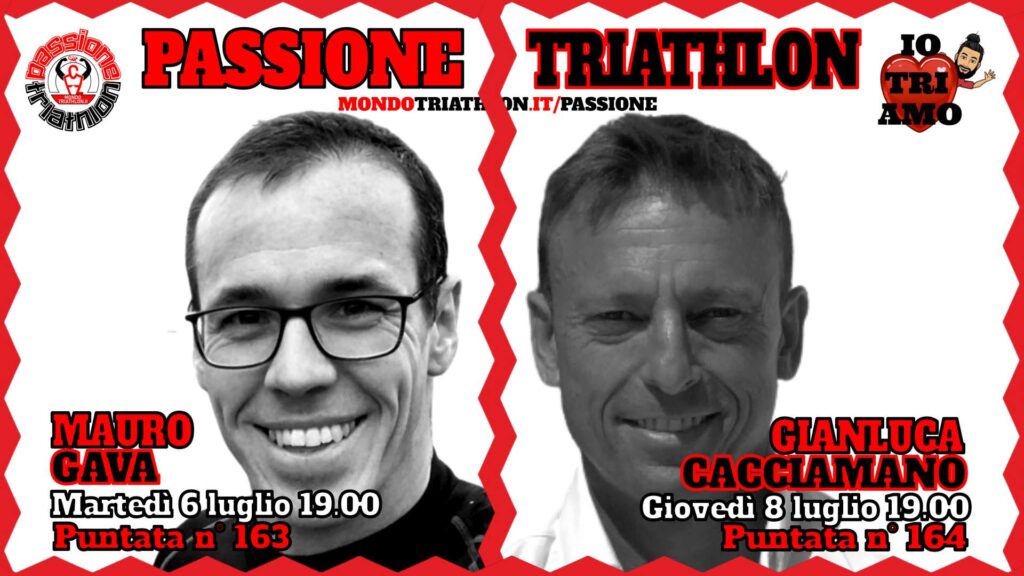 Copertina Passione Triathlon 6 e 8 luglio 2021 - Mauro Gava e Gianluca Cacciamano, puntate 163 e 164