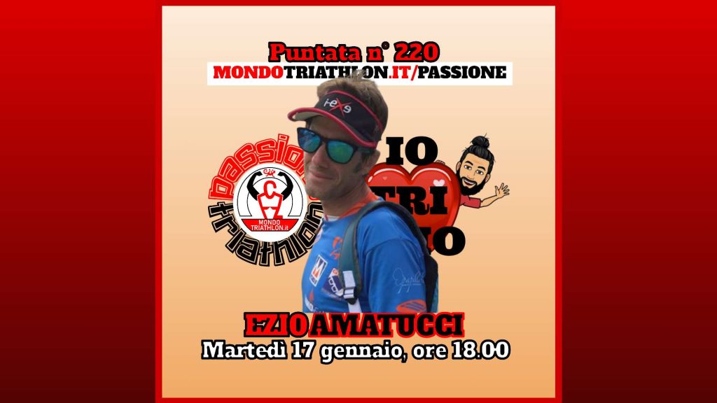 Ezio Amatucci - Passione Triathlon n° 220