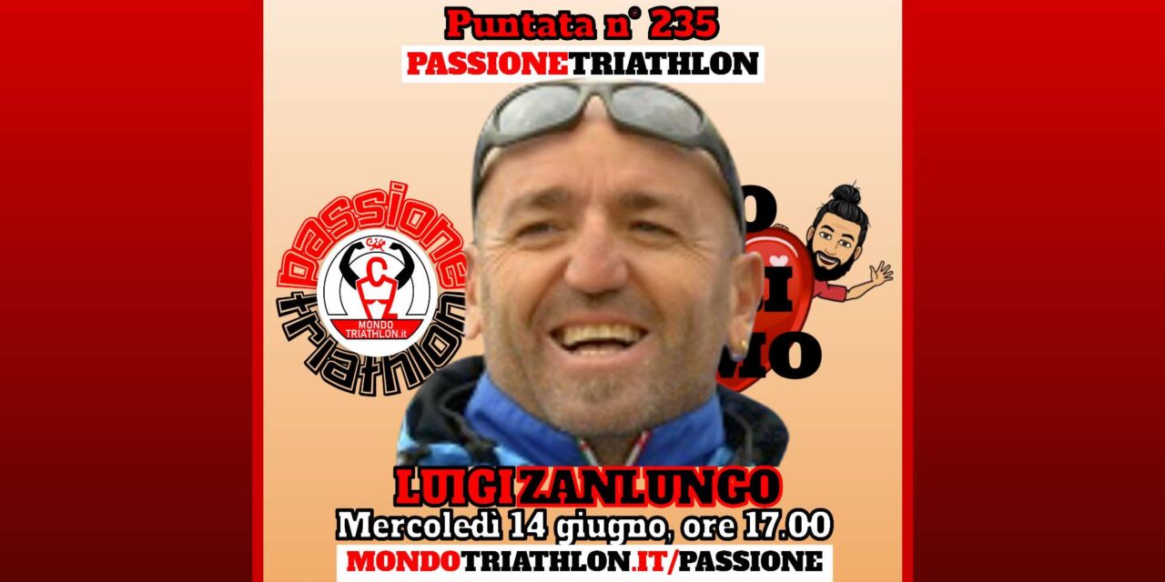 Luigi Zanlungo – Passione Triathlon n° 235