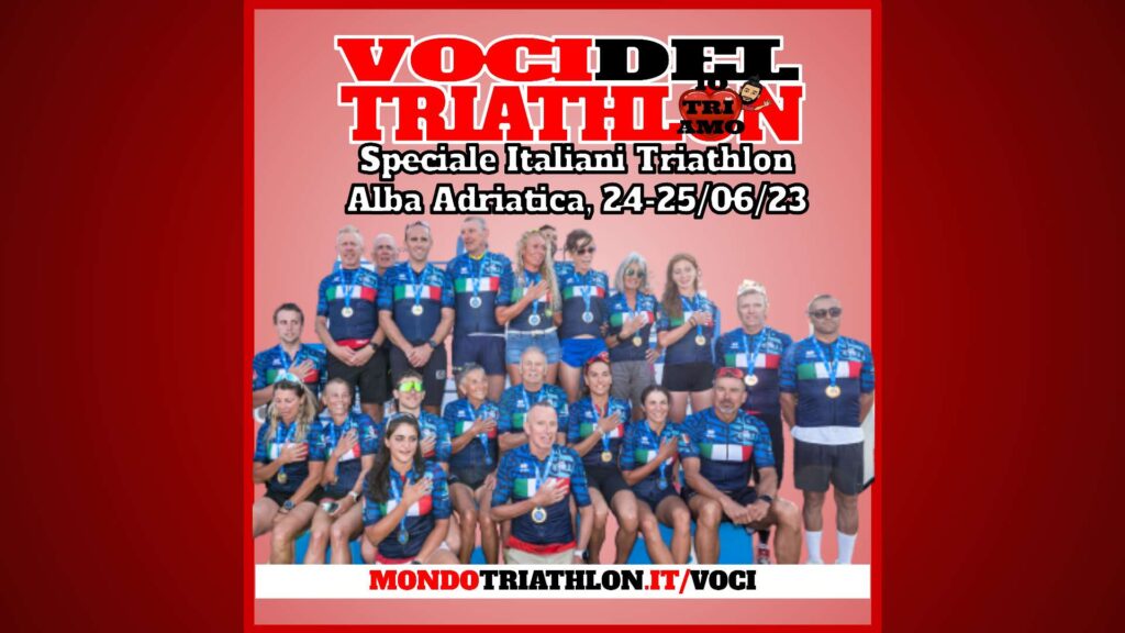 Voci del Triathlon 24-25 giugno 2023: Luisa Iogna-Prat, Samuele Angelini, Chiara Lobba, Michele Bortolamedi, Emanuela Montanari, Francesca Nardone, Armando Scolari