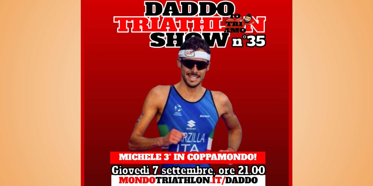 Daddo Triathlon Show puntata 35 – Ospite Michele Sarzilla