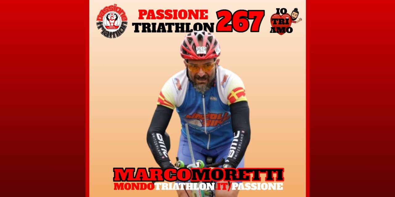 Marco Moretti – Passione Triathlon n° 267